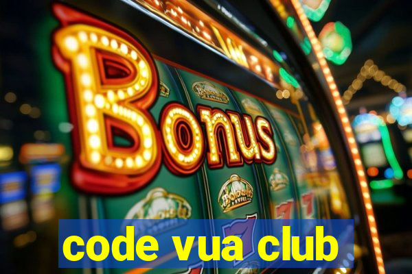 code vua club