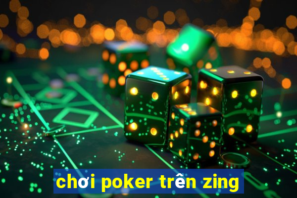 chơi poker trên zing