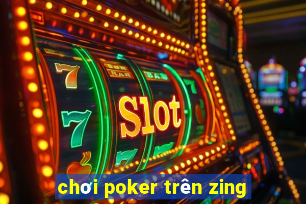 chơi poker trên zing