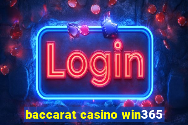 baccarat casino win365