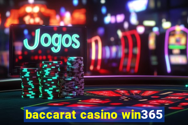 baccarat casino win365