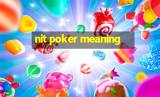 nit poker meaning