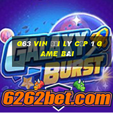 G63 Vin Đại Lý Cấp 1 Game Bài