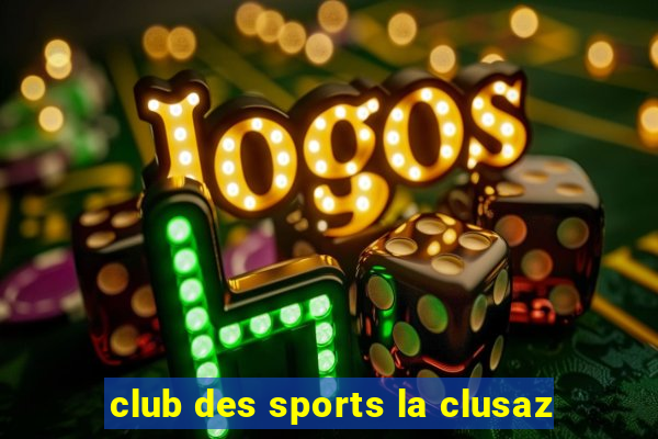 club des sports la clusaz