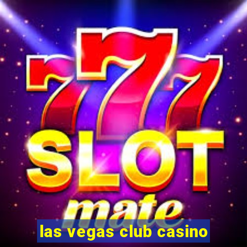 las vegas club casino