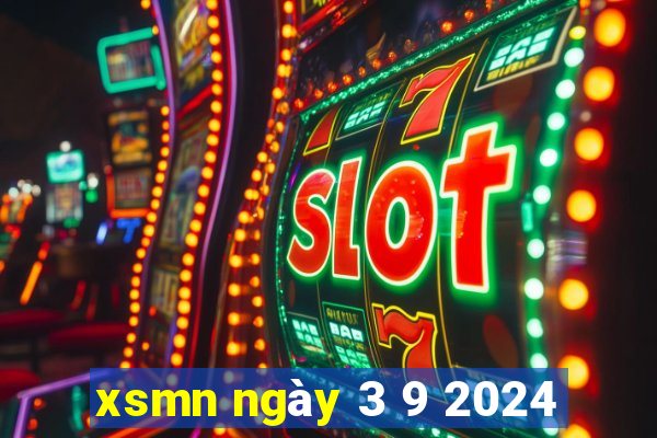 xsmn ngày 3 9 2024