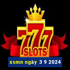 xsmn ngày 3 9 2024