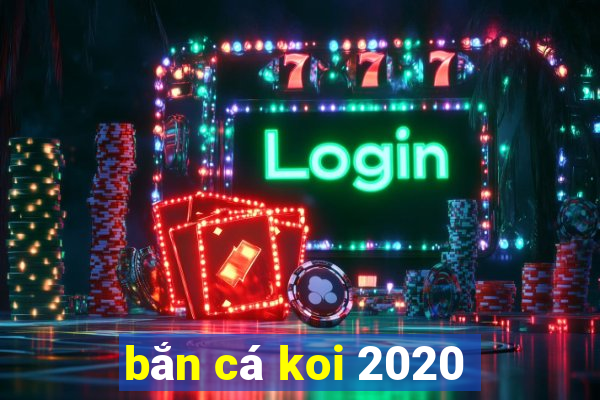 bắn cá koi 2020