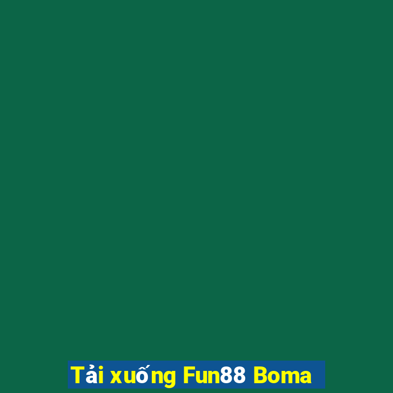 Tải xuống Fun88 Boma