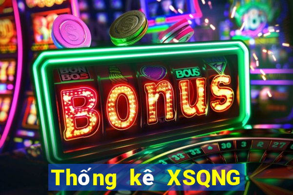 Thống kê XSQNG ngày mai