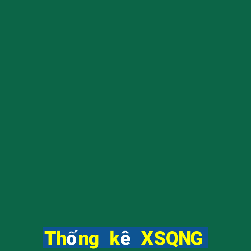 Thống kê XSQNG ngày mai