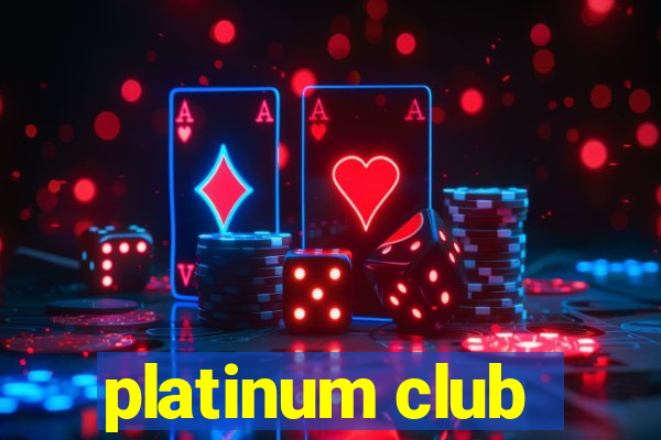 platinum club