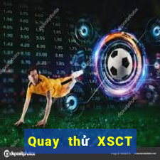 Quay thử XSCT ngày 10