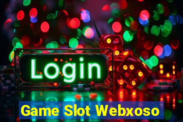 Game Slot Webxoso