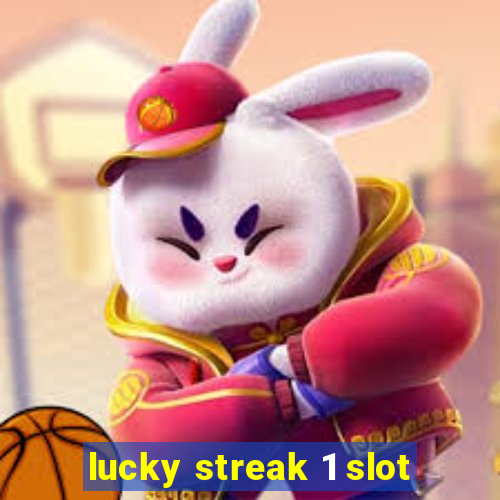 lucky streak 1 slot