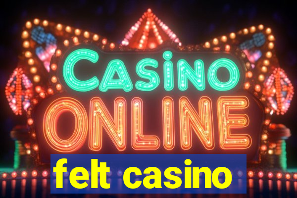 felt casino