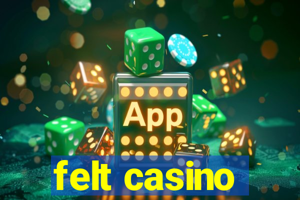 felt casino