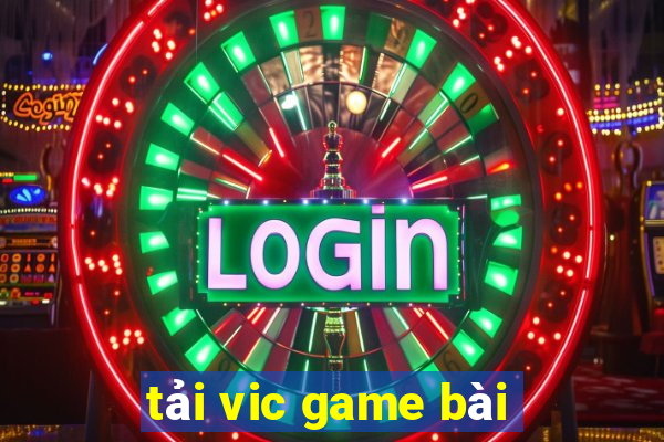 tải vic game bài