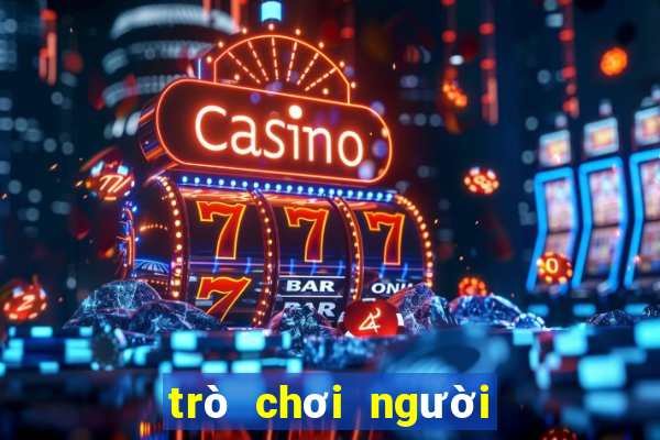 trò chơi người chơi được