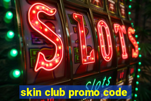 skin club promo code