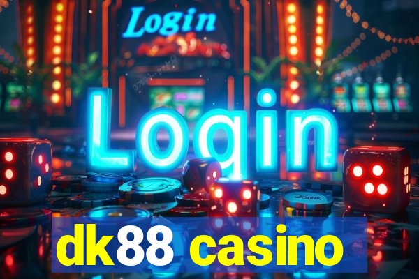 dk88 casino