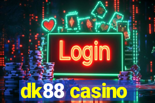 dk88 casino