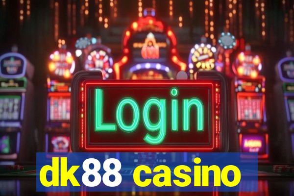 dk88 casino