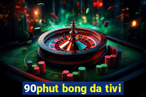 90phut bong da tivi