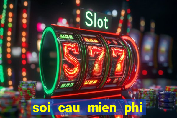 soi cau mien phi mb hom nay