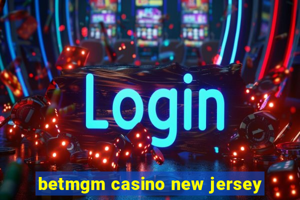 betmgm casino new jersey