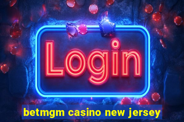 betmgm casino new jersey