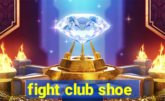 fight club shoe