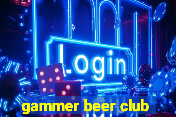 gammer beer club