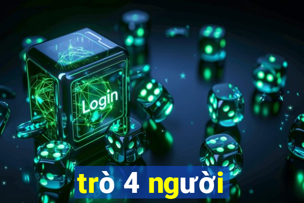 trò 4 người