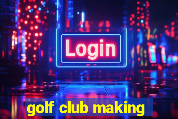 golf club making