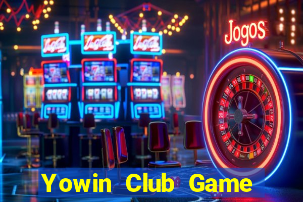 Yowin Club Game Bài Đổi Thưởng Uy Tín