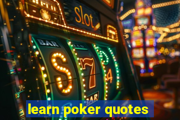 learn poker quotes