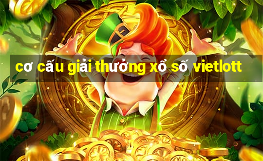 cơ cấu giải thưởng xổ số vietlott