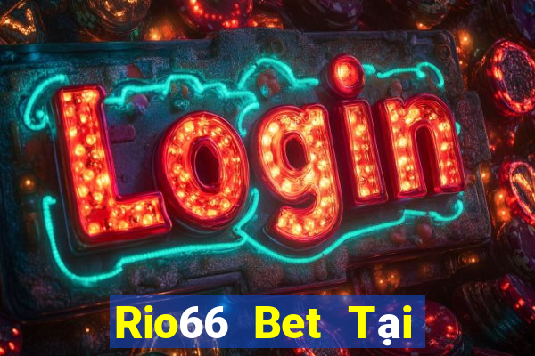 Rio66 Bet Tại Game Bài Đổi Thưởng