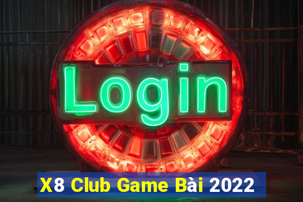 X8 Club Game Bài 2022