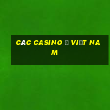 các casino ở việt nam