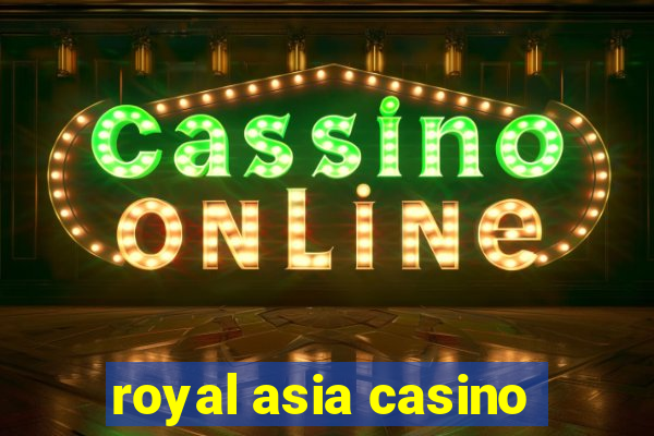 royal asia casino