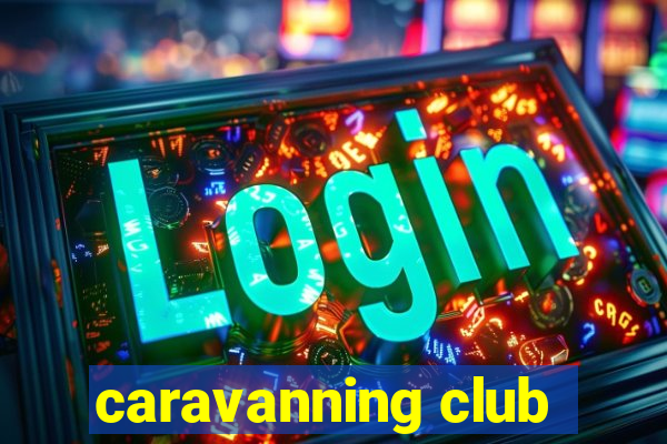 caravanning club