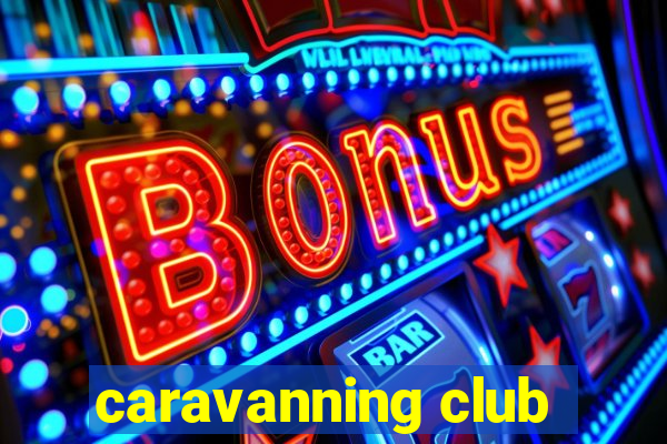 caravanning club