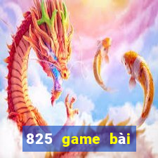 825 game bài tải về