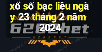 xổ số bạc liêu ngày 23 tháng 2 năm 2024