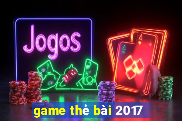 game thẻ bài 2017