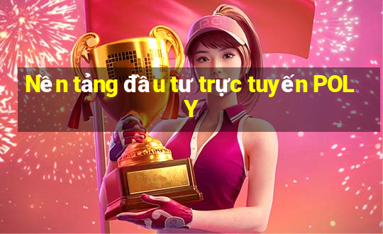 Nền tảng đầu tư trực tuyến POLY