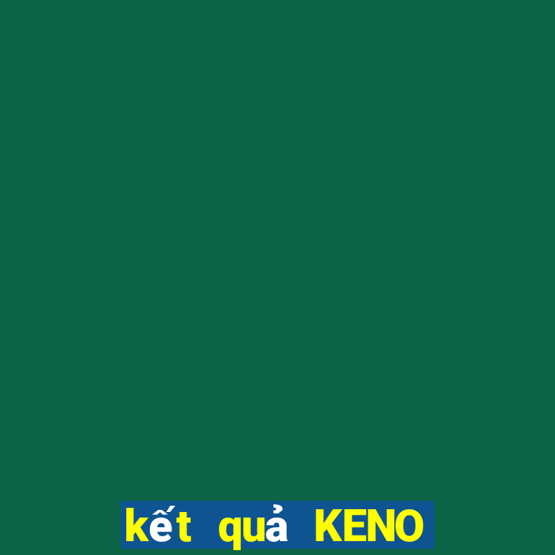 kết quả KENO ngày 11