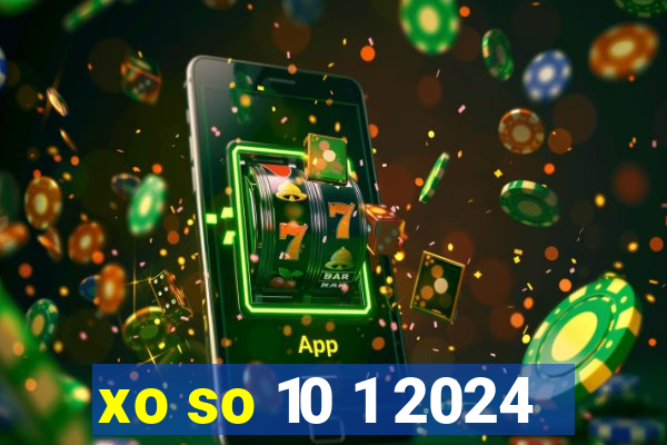 xo so 10 1 2024